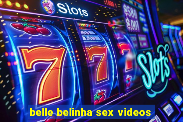 belle belinha sex videos